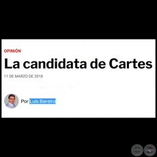 LA CANDIDATA DE CARTES - Por LUIS BAREIRO - Domingo, 11 de Marzo de 2018